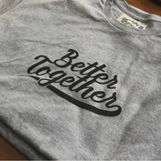 Better Together Unisex Tee